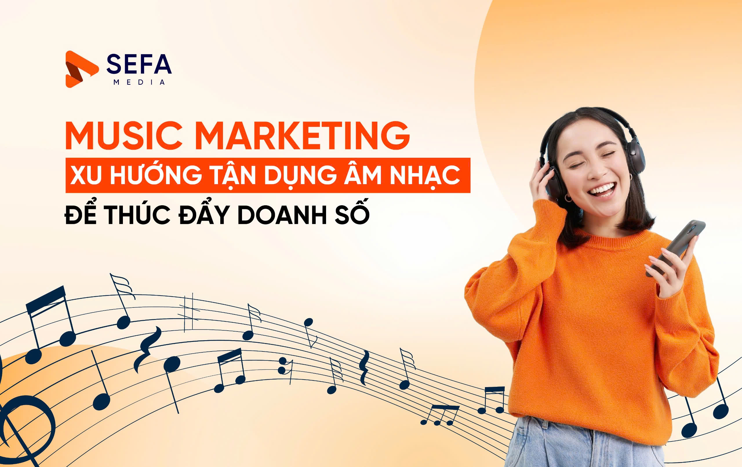 Music Marketing – Xu hướng tận dụng âm nhạc để thúc đẩy doanh số