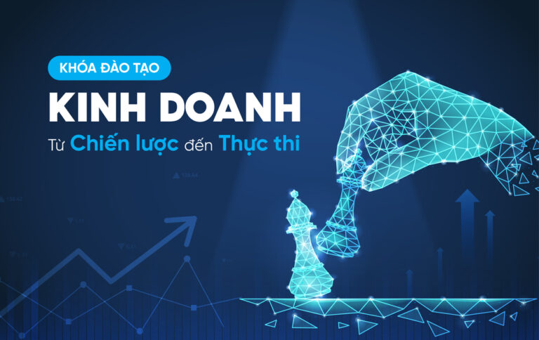 Khóa đào tạo Kinh doanh – Từ Chiến lược đến Thực thi